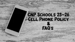 CNP Schools 25-26 cell phone policy graphic